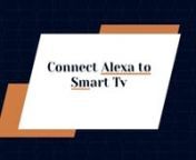 Many times, users face issue when your Alexa device is not connected to Smart TV. Before you proceed to connect your Alexa device to Smart Tv, you need to prepare your both device for the setup .Firstly ,Checking your Wi-Fi Connection and internet connectivity .You can connect Alexa To different types of Smart Tv like Apple TV ,Samsung TV ,Roku Smart TV ,LG TV and Vizio Smart TV .Watch this video and take solutionHow to connect Alexa to smart tv. If you need any help with Alexa Expert then con