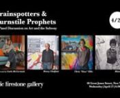 Trainspotters & Turnstile Prophets: A Panel Discussion on Art and the Subway | Eric Firestone Gallery from nonstop 2021