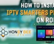 Learn how to install IPTV Smarters Pro on Roku. Visit our website https://honeybeeiptv.com/ to learn about our subscription service.