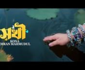 Sokhi - সখী - Imran Mahmudul - Kona - Official Music Video - Bangla Song 2023 from sokhi song