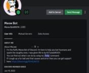 She is a cute &amp; fluffy multi-server, multi-purpose Discord Bot. Owned &amp; Developed by me.nShe has over 450 commands and has even achieved verified status.nnHere is a brief list of her commands:n/help &#124; /afk &#124; /announcement &#124; /automod &#124; /birthdays &#124; /bot &#124; /casino &#124; /config &#124; /custom&#124;commands &#124; /earn &#124; /economy &#124; /family &#124; /fun &#124; /games &#124; /giveaway &#124; /guild &#124; /images &#124; /invites &#124; /levels &#124; /messages &#124; /moderation &#124; /music &#124; /notepad &#124; /other &#124; /profile &#124; /radio &#124; /reactionroles &#124; /search &#124;