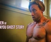 Watch sexy &amp; unedited footage of the super ripped hunks from Bayou Ghost Story, a sensual film known for its gay eroticism and a muscular &amp; seductive male cast you won&#39;t forget. Contains must-see video of the hot guys that nobody has ever seen... until now.