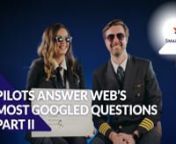 Pilots answer Web's most Googled Questions Part II - SmartLynx Airlines from smartlynx airlines