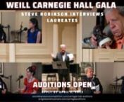 Carnegie Weill Gala Laureates from many countries sit down in New York for interviews with Steve Robinson, a world renown radio producer and host. Learn their stories, what brought them to music, what was their own journey to Carnegie Hall. Was it