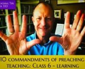 5th Commandment: Great learning is more important than great teaching.nnIntroductionnOur preaching and teaching will never be perfect. But can we be effective? That’s a noble aim. nn“At Iconium Paul and Barnabas went as usual into the Jewish synagogue. There they spoke so effectively that a great number of Jews and Greeks believed.” (Acts 14:1 NIV11)nnPoint of clarificationnJesus was a master-teacher. His listeners learned, not simply heard what he was teaching. How do we know? We know thi