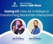 This talk show is a discussion between Ghan Vashishtha, Cofounder &amp; CTO, Zeeve, and Rhic Chowdhury, Head of Sales and BD, Biconomy. The domain experts and leaders of their respective enterprises dive deep into “How AA in Rollups is Transforming Blockchain Interactions.” Let’s begin. nn(0:11) Ghan starts by introducing Zeeve as a Rollup as a service (RaaS) provider and that Zeeve was a Web3 Infrastructure provider for the past four years before taking the RaaS route a few months ago. He