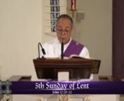 he Proclamation of the Gospel and homily for the 5th Sunday of Lent is offered by Deacon Mario Gomez from St. Anthony of Padua in East Northport.