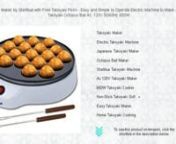 Click here&#62;thttps://amzn.to/477i7JR&#60;to see this product on Amazon!nnnnAs an Amazon Associate I earn from qualifying purchases. Thanks for your support!nnnnnnTakoyaki Maker by StarBlue with Free Takoyaki Picks - Easy and Simple to Operate Electric Machine to Make Japanese Takoyaki Octopus Ball AC 120V 50/60Hz 650WnnTakoyaki MakernElectric Takoyaki MachinenJapanese Takoyaki MakernOctopus Ball MakernStarblue Takoyaki MachinenAc 120V Takoyaki Makern650W Takoyaki CookernNon-Stick Takoyaki Gri