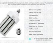 Click here&#62;https://amzn.to/4ayQvjH&#60;to see this product on Amazon!nnnnAs an Amazon Associate I earn from qualifying purchases. Thanks for your support!nnnnnn50w led Corn Light Bulb E26 E39 Base led Garage Bulbs,5000k, Led Replacement Incandesce CFL Metal Halide HID HPS lamp for Indoor Outdoor Garage Yard barn Warehouse Work Shop Gymnn50W Led Corn Light BulbnE26 E39 Base Led BulbnLed Garage Bulbsn5000K Corn BulbnLed Replacement BulbnIncandescent Cfl ReplacementnMetal Halide Led Conversionn