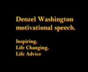 HOW TO SUCCEED IN LIFE MOTIVATION! Denzel Washington's Most powerful motivational video in English.mp4 from denzel washington motivation