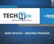 20210609 - TECH Talk Iwaki America Specialty Chemicals from iwaki america