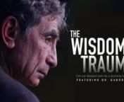 Watch the movie at https://thewisdomoftrauma.com/nThe film is available by donation and if you cannot afford to donate even &#36;0 will do!!!! nnBe EXTREMELY careful of pirated versions found on YouTube or elsewhere. A lot of people reported to us they have been scammed. The movie is ONLY available on our site at the moment.nnOne in five Americans are diagnosed with mental illness in any given year. Suicide is the second most common cause of death in the US for youth aged 15–24. Depression kills o