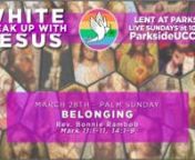Parkside’s worship services are currently being streamed live on Sunday’s at 10:30am PT on our website at https://parksideucc.org/live nnThis week Rev. Bonnie Rambob continues in our Break Up with White Jesus Lenten series with a sermon entitled, Belonging.Our scripture reading this week is Mark 11:1-11, 14:1-9.n nnWelcome Song nnLift Every Voice and Sing - https://www.youtube.com/watch?v=_xyAtPVOeYY n nnSpecial Music nnI Need You To Survive - Tribute Performance for Frontline Workers -