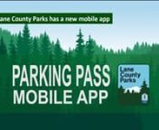 Lane County Parks has introduced Passport, a mobile app that allows park visitors to quickly purchase a day pass to any of Lane County’s 68 parks. nnThe app itself is free for users. Users create a profile that includes the vehicle license plate and payment information in order to pay on the go. Once purchased, a day pass is valid across all Lane County parks. nnLane County parks receive no support from property taxes. The day use and camping fees collected from park visitors make up the major
