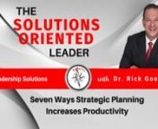 https://www.rickgoodman.comnHi I&#39;m Dr. Rick Goodman ExecutiveLeadership Coach,employee engagement expert, keynote speaker,life coach and Author of the best selling book The Solutions Oriented Leader.nToday I&#39;m going to discuss Seven Ways Strategic Planning Increases Productivity:n n1.Tracking ProgressnThis is crucial if you want to ensure that you are on the right path. By developing a progress tracking board, where all action steps needed and completed can be tracked is essential.nnThis w