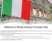 0893_web07_ItalynThis webinar is one in a series of monthly webinars organised by the Media &amp; Learning Association (MLA) and Nordicom which aims to support the growing number of organisations and individuals keen to help young people become more media literate.nnProgramme:nnIntroduction to Media Literacy in Italy. During this part of the webinar, Maria Ranieri, PhD, who is a full professor of Education, Media and Technology at the University of Florence, will provide an overview of the statu