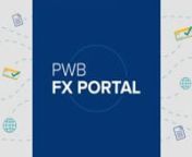 Simplify your international banking and FX management needs with one state-of-the-art solution, PWB FX Portal.