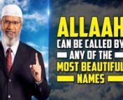Allah can be called by any of the Most Beautiful Names - Dr Zakir NaiknnSBIC-12nnIt&#39;s mentioned in the Quran in Surah Israa ch. 17 verse no. 110 nقُلِ ادْعُوا اللَّهَ أَوِ ادْعُوا الرَّحْمَـٰنَ ۖ أَيًّا مَّا تَدْعُوا فَلَهُ الْأَسْمَاءُ الْحُسْنَىٰnSay “Call upon Him by Allah or by Rehmaan by whichever name you call upon Him, to Him belong the most beautiful names.” nnYou can call Allah (swt) by any nam
