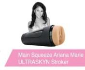 https://www.pinkcherry.com/products/main-squeeze-ariana-marie-ultraskyn-stroker (PinkCherry USA)nnhttps://www.pinkcherry.ca/products/main-squeeze-ariana-marie-ultraskyn-stroker (PinkCherry CA)nnWe&#39;ve said it before and we&#39;ll say it again (probably another few times after that, too!): we know that sometimes, you don&#39;t need or want anything more than your very own left or right. But for those times when the good ol&#39; grip is feeling a bit same-old, may we suggest an upgrade? Doc&#39;s Ariana Marie Main