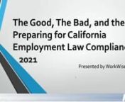 Governor Newsom signed numerous bills that impact small and medium business owners in California, including the expansion of job-protected leave for businesses with five or more employees. We discuss the highlights of these bills, including some new COVID-19 safety regulations that go into effect January 1, 2021.nnPresenter Bio: Alexis D. James, Esq. and Renee N. Noy, Esq., are owners of the boutique law firm, WorkWise Law PC, which counsels and represents small to mid-market companies with th