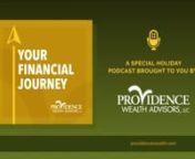 Join the entire Providence Wealth Advisors team as we prepare for the Christmas season by recalling our most memorable people, events and experiences of the past year. It&#39;s our 2020 Holiday podcast and we thank you for listening!nnFrom all of us at Providence Wealth Advisors, thank you for your trust and support. We wish you a Christmas season filled with peace, good health and happiness. nnWith You Every Step of the WaynWith over seven decades of collective experience, Providence Wealth Advisor