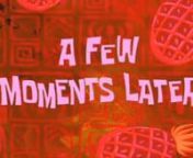 A FEW MOMENTS LATER (HD) Spongebob Time cards + DOWNLOAD from a few moments later download for windows 10