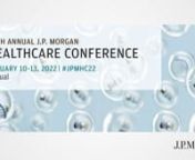 40th Annual JPM Healthcare Conference 2022 from healthcare
