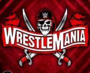 WWE Wrestlemania 37 Custom Theme