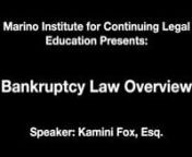 Bankruptcy Law Overview - Kamini Fox from kamini