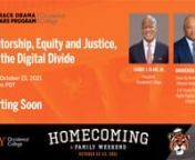 During Homecoming and Family Weekend 2021, President Elam welcomed Broderick Johnson, chair of the My Brother&#39;s Keeper Alliance Advisory Council and current EVP, Public Policy &amp; EVP, Digital Equity for Comcast Corporation. They discussed mentorship, equity and justice, and the digital divide.