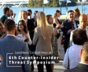 LexisNexis hosted a cocktail hour for the Counter-Insider Threat Symposium delegation after day 1 of the event wrapped up. A great way to say