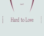 ‘Hard to Love’X AudioTrackXMusic