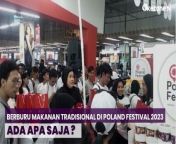 &#60;br/&#62; Poland Festival 2023 sebuah festival yang diinisiasi oleh Kedutaan Besar Polandia untuk Indonesia.&#60;br/&#62;&#60;br/&#62;  &#60;br/&#62;&#60;br/&#62; Festival yang digelar dibeberapa kota besar di Indonesia, salah satunya di Jakarta pada Minggu (12/10/2023) di Grand Lucky, kawasan SCBD Jakarta Selatan.&#60;br/&#62;&#60;br/&#62;  &#60;br/&#62;&#60;br/&#62; Festival yang diinisiasi oleh Kedutaan Besar Polandia untuk Indonesia ini, salah satunya mempromosikan kuliner khas Polandia. Seperti Pierogi telah menjadi makanan favorit di daratan Eropa Timur. &#60;br/&#62;&#60;br/&#62;  &#60;br/&#62;&#60;br/&#62; Dalam festival ini, Chef Andrzej Jakubowski menjelaskan ada tiga makanan khas Polandia seperti Rrrrrendang, FTP - Feta Times Potato, dan The Wild Kraut.&#60;br/&#62;&#60;br/&#62;  &#60;br/&#62;&#60;br/&#62; Ketiga menu makanan memiliki jenis varian berbeda, Rrrrrendang mempunyai varian rasa yakni beef, spices, coconut milk, flour, sunflower dan oil.&#60;br/&#62;&#60;br/&#62;  &#60;br/&#62;&#60;br/&#62; Sedangkan The Wild Kraut mempunyai varian diantaranya sauerkraut, wild imported, mashroom, spices, flour, sunflower dan oil.   &#60;br/&#62;&#60;br/&#62;  &#60;br/&#62;&#60;br/&#62;  &#60;br/&#62;&#60;br/&#62; Reporter : Selvianus Kopong Basar &#60;br/&#62;&#60;br/&#62; Producer : Erlangga Agung Asmoro&#60;br/&#62;