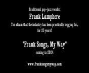 Frank Songs, My Way&#60;br/&#62;&#60;br/&#62;Pro singer of The Great American Songbook, Frank Lamphere, after having finished recording his album Now, THAT’S Amore in mid-2021, had the idea to create an entirely different musical project, an homage to none other than Frank Sinatra.&#60;br/&#62;&#60;br/&#62;Wow!.....Now that&#39;s original!.....Who&#39;d a thought?.....Yeahhh righhht! &#60;br/&#62;&#60;br/&#62;.....How&#39;d he ever come up with that one? &#60;br/&#62;&#60;br/&#62;One could easily envision the eye-rolls and comments like those. &#60;br/&#62;&#60;br/&#62;Rather than another typical Frank Sinatra tribute (there are tons), this would be a tribute to fifteen songs that Frank Sinatra had recorded over his monumental and genre-defining sixty-year career. To many Sinatra fans out there, “Frank” is a genre, all its own. “Hey, what are you doing?” Response “Listening to some Frank”. Starting with the premise that nobody can equal, let alone surpass the quality of Frank Sinatra’s beloved recordings and in order to not invite comparisons, Frank Lamphere carefully selected a group of these songs and gave them very different, very fresh interpretations. He aptly named this album Frank Songs, My Way.