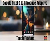 The Google Pixel 9 will revolutionize user interaction with its Adaptive Touch feature. Precision and responsiveness merge for a seamless touchscreen experience.&#60;br/&#62;For Read More:&#60;br/&#62;Article Link: https://shorturl.at/fhvY8&#60;br/&#62;&#60;br/&#62;breaking news, latest news, news commentary, news podcast, news report, Sammy Sk, BBC NEWS, CNN, FOX NEWS, UNITED NEWS, ABC NEWS NBC NEWS, CBS NEWS, TLDR NEWS US, WUSA9SKY NEWS, CHANNEL 4 NEWS, 5 NEWS, GBNews, Guardian News, The Sun, Forces News, CBC NEWS, CTV NEWS, GLOBAL NEWS, CP24, PRIME ASIA TV, euronews, Trakin Tech, Tech Sanjeet, Tech Linked