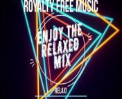 Royalty free Music - Relax Impu - Quiet mixtape from royalty family youtube channel