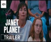 From writer/director Annie Baker and starring Julianne Nicholson, Zoe Ziegler, Elias Koteas, Will Patton, and Sophie Okonedo. JANET PLANET – In Select Theaters June 21.&#60;br/&#62;&#60;br/&#62;RELEASE DATE: In Select Theaters June 21, Nationwide June 28&#60;br/&#62;&#60;br/&#62;DIRECTOR: Annie Baker&#60;br/&#62;&#60;br/&#62;CAST:Julianne Nicholson, Zoe Ziegler, Elias Koteas, Will Patton, and Sophie Okonedo &#60;br/&#62;&#60;br/&#62;&#60;br/&#62;