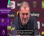 Ange Postecoglou exclaims he&#39;d &#39;love to have a joystick&#39; to control Tottenham players&#39; movements, after their 1-1 draw with West Ham