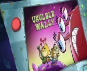 Rocket Monkeys E010 - B A L L - Ukulele Wally from nama wal saluu